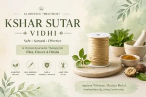 Ayurvedic Kshar Sutra Therapy for Piles | Safe & Permanent Treatment (2026)